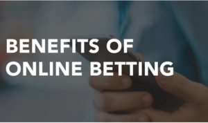 Benefits of betting online